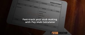 Fast track your stub making with Pay stub Calculator