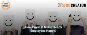How Paystub Maker Keeps Employees Happy