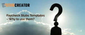 Paycheck Stubs Templates Why to use