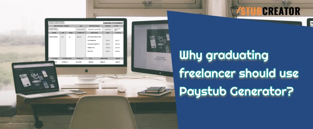 Why graduating freelancer should use Paystub Generator