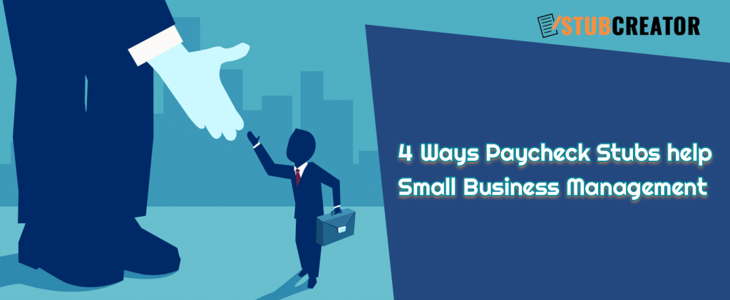 4 Ways Paycheck Stubs help Small Business Management