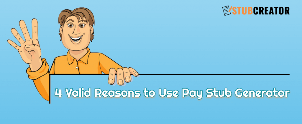 4 Valid Reasons to Use Pay Stub Generator