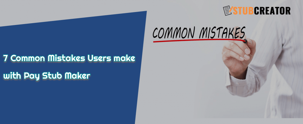 7 Common Mistakes Users make with Pay Stub Maker