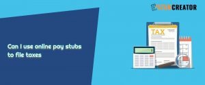 Can I Use Online Pay Stubs to File Taxes