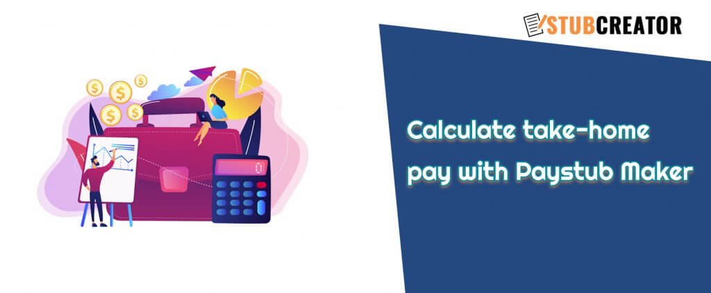 Calculate Take Home Pay with Paystub Maker