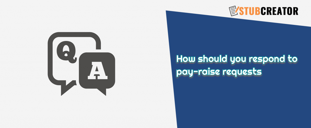 How should you respond to pay-raise requests