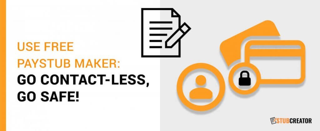 Use Free Paystub Maker-Go Contact-less-Go Safe