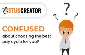 Confused about Choosing the best Pay Cycle for you? Read this
