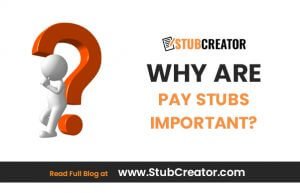 Why are pay stubs important?