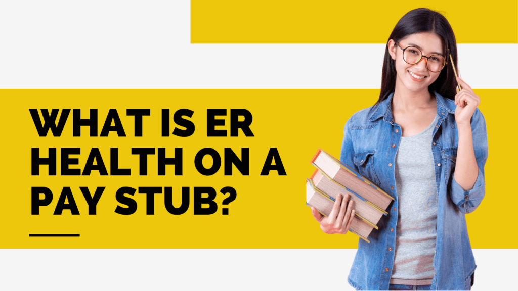 ER Health On a Pay Stub