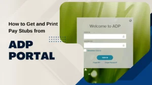 How to Acquire Your ADP Paystub?