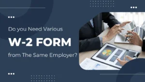 Do you Need Various W-2 Form from The Same Employer?