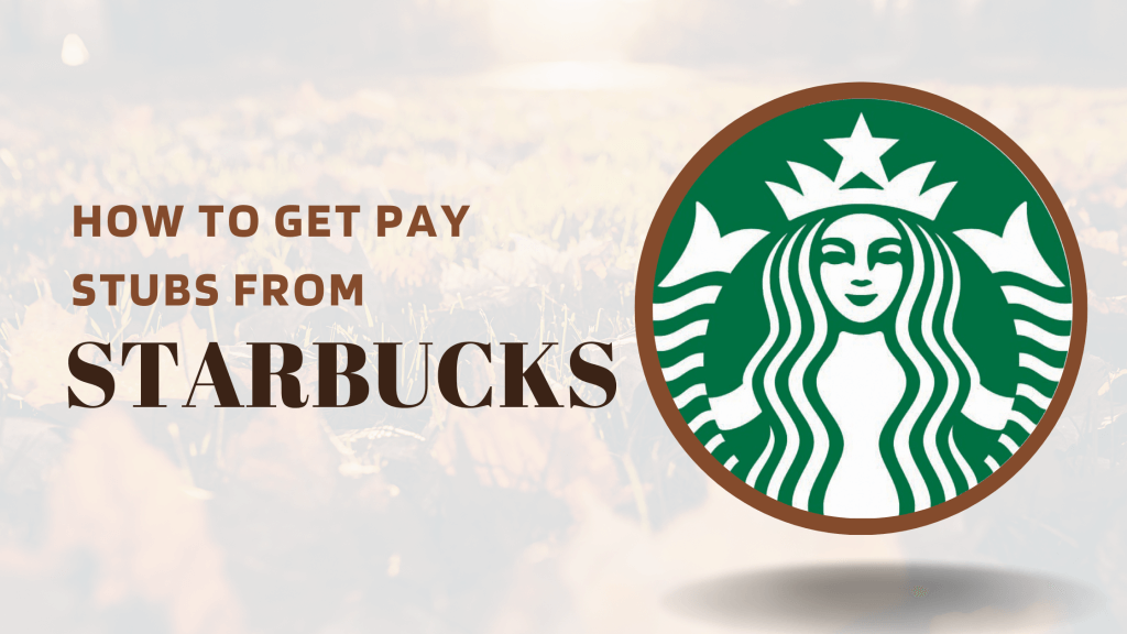 How To Get a Starbucks Pay Stubs?