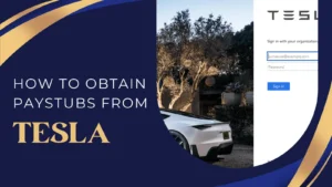 How to Obtain Paystubs from Tesla?