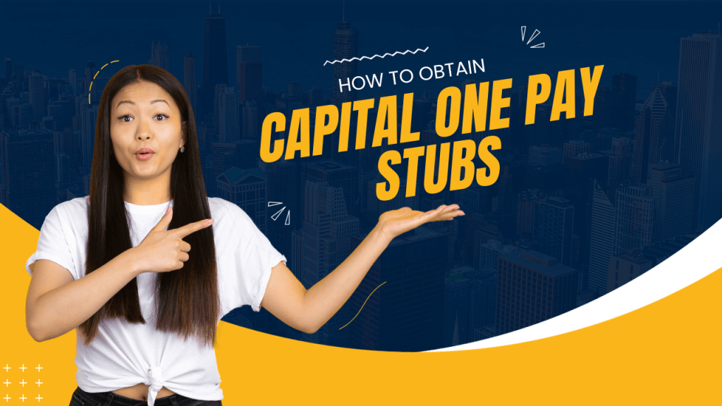 How to Obtain Capital One Pay Stubs?