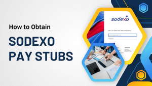 How to Obtain Sodexo Pay Stubs?