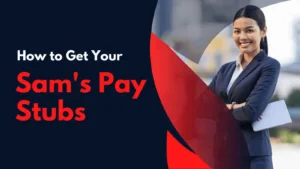 How to Get Your Sam’s Club Pay Stub?