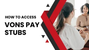How to Access Vons Pay Stubs?