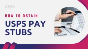 How to Obtain a USPS Pay Stub?