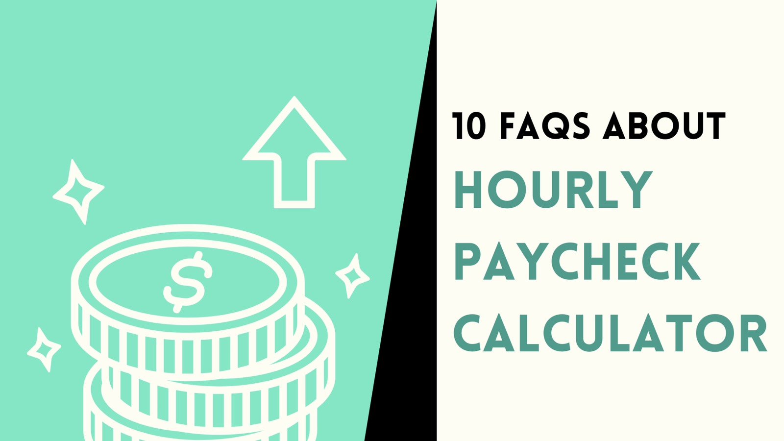 10 FAQs about Hourly Paycheck Calculator