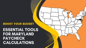 Boost Your Budget: Essential Tools for Maryland Paycheck Calculations
