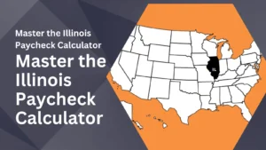 Boost Your Take-Home Pay: Master the Illinois Paycheck Calculator