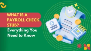 What is a Payroll Check Stub? Everything You Need to Know