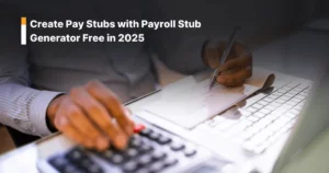 Create Pay Stubs with Payroll Stub Generator Free in 2025