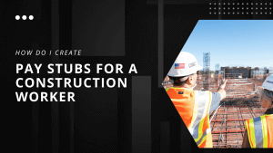 Construction Worker Pay stubs