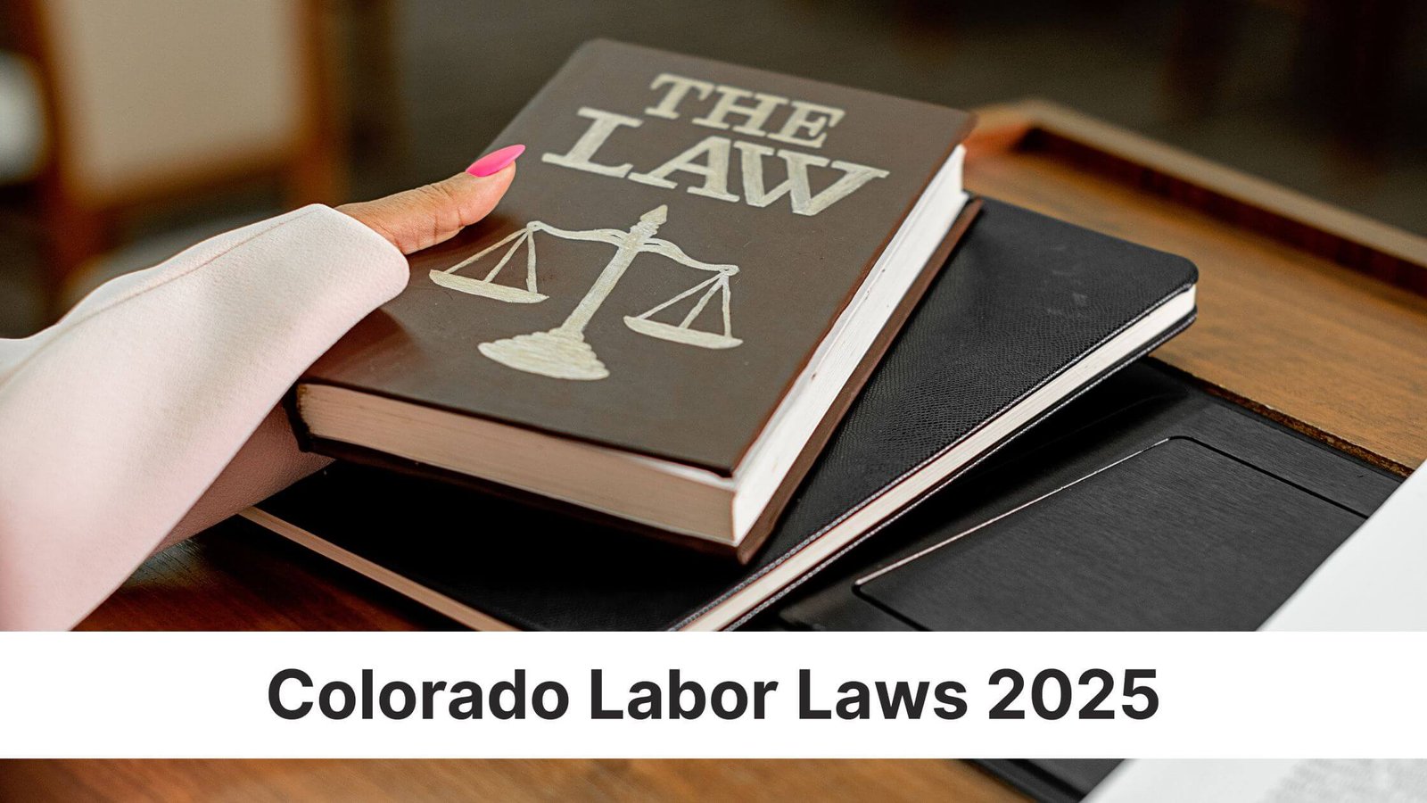 Colorado Labor Laws 2025