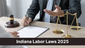 Indiana Labor Laws: A Complete Guide for Employers and Employees