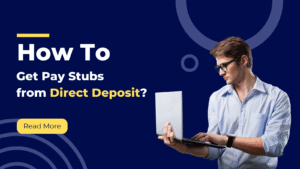 How to Get Pay Stubs from Direct Deposit