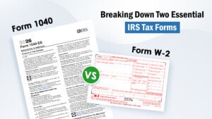 1040 vs W2 Breaking Down Two Essential 2