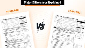 940 vs 941 Forms Major Differences Explained
