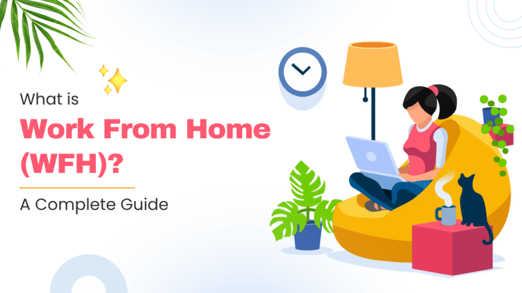 What is Work From Home WFH A Complete Guide