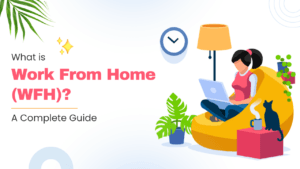 What is Work From Home WFH A Complete Guide